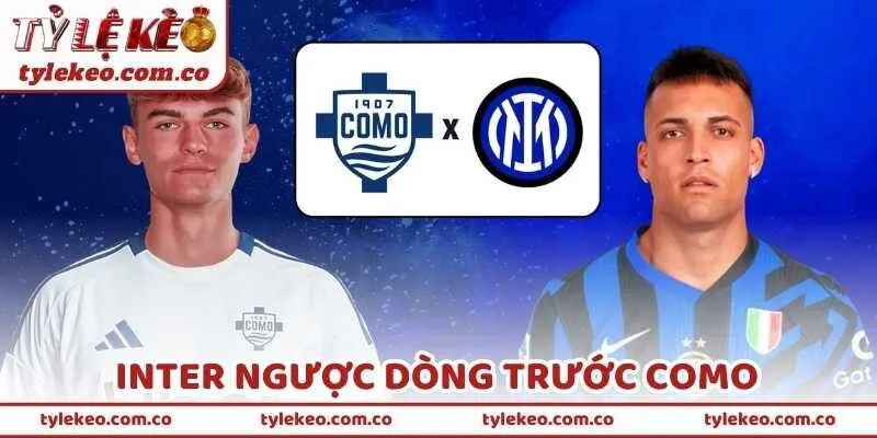 Inter Ngược Dòng Trước Como - Nới Rộng 9 Điểm Với Napoli