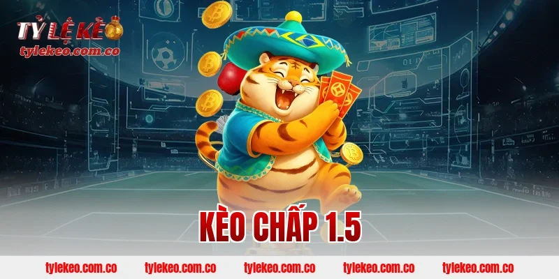 kèo chấp 1.5